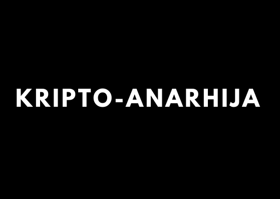 Kripto-anarhija (1. deo)